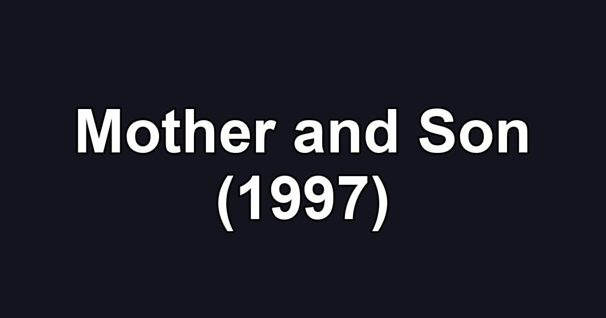 Mother and Son (1997)