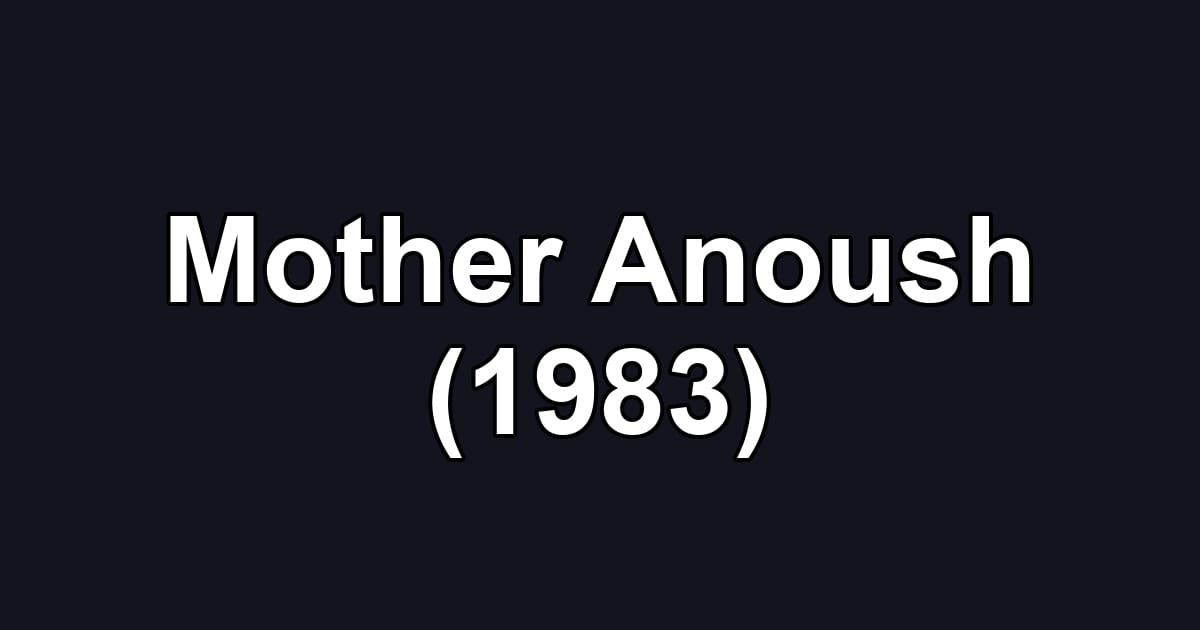 Mother Anoush (1983)