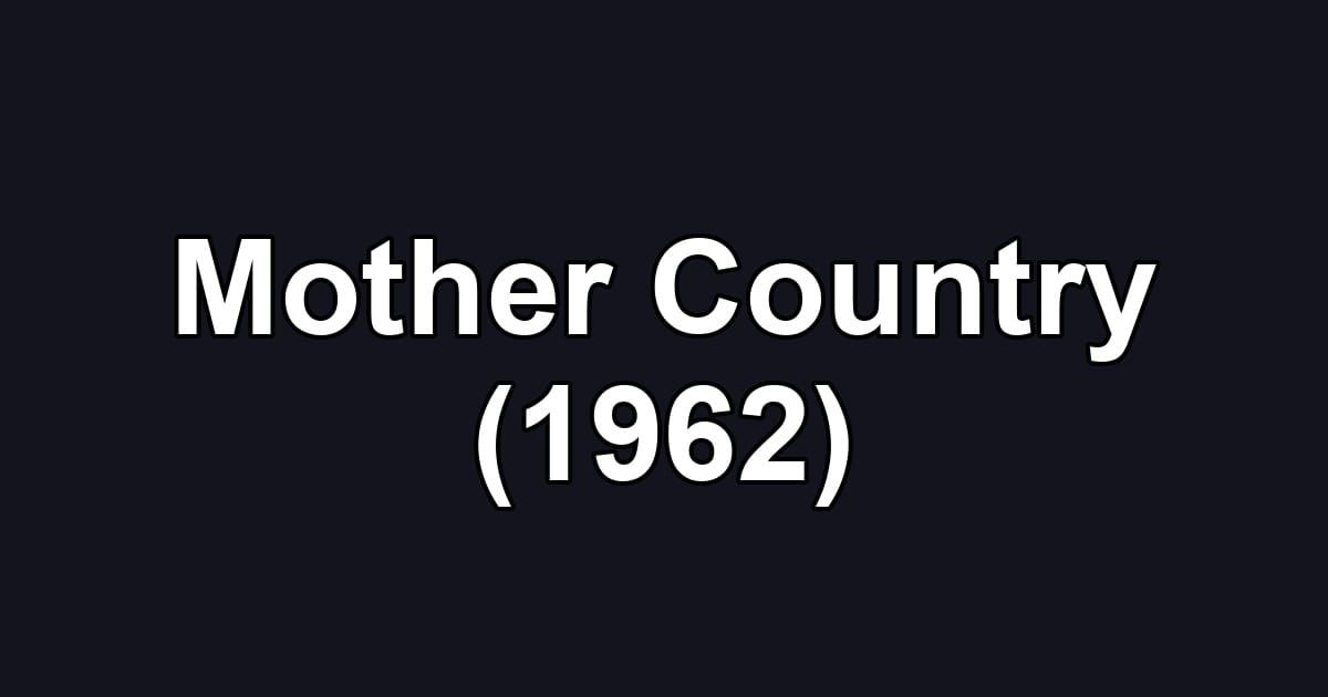 Mother Country (1962)