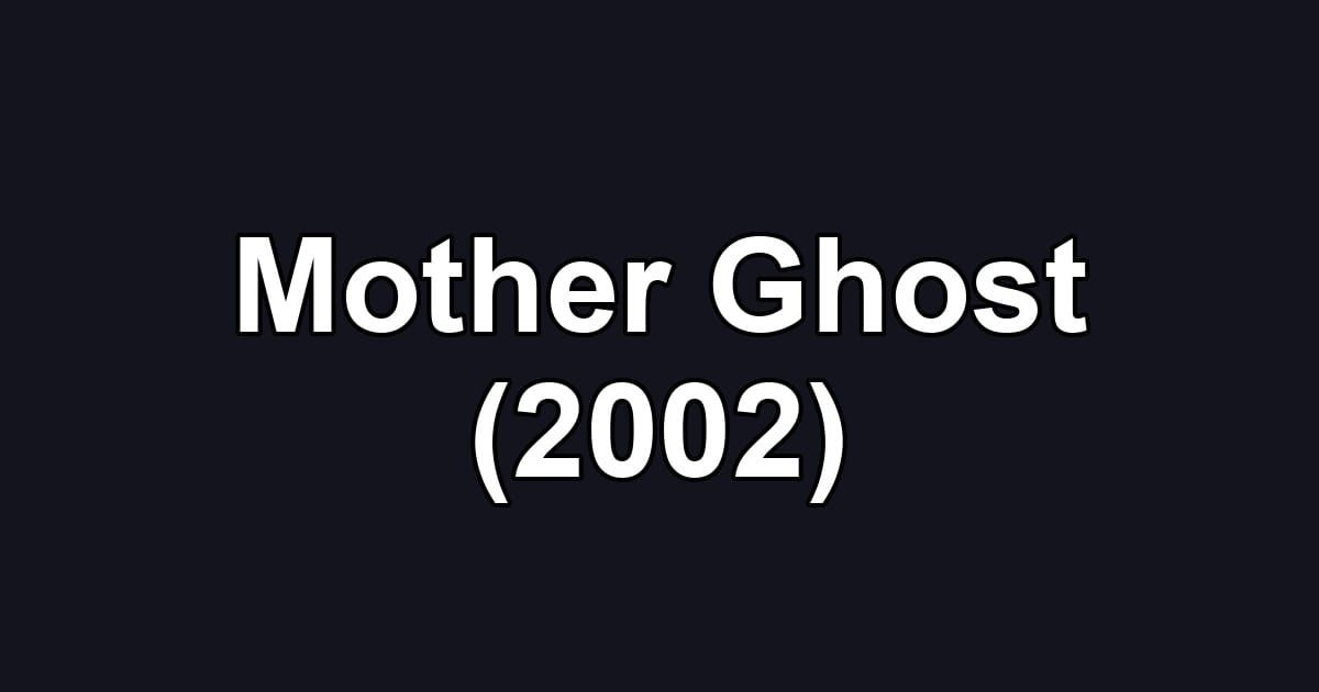 Mother Ghost (2002)