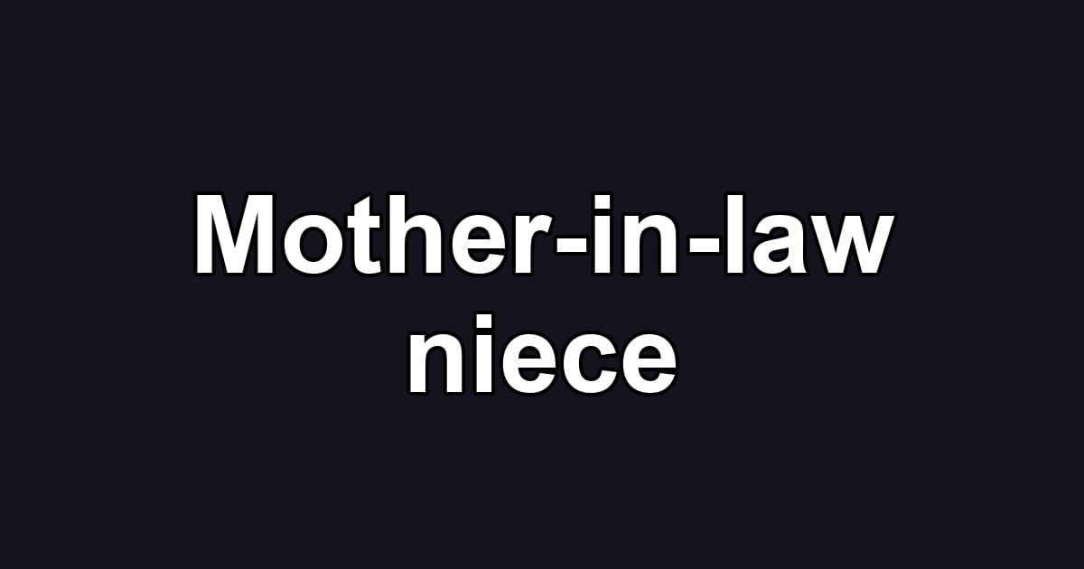 Mother-in-law niece