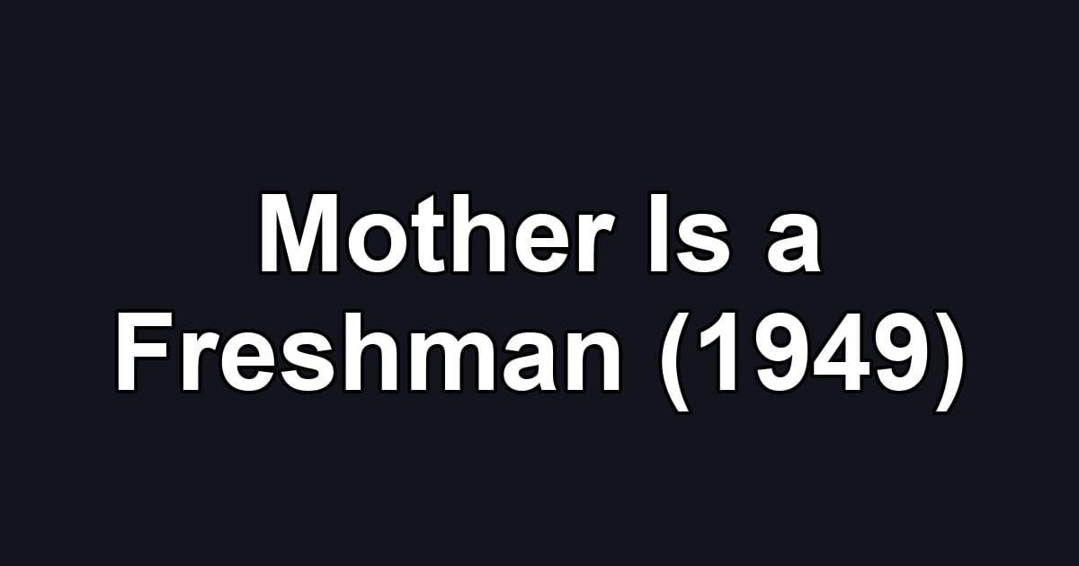 Mother Is a Freshman (1949)