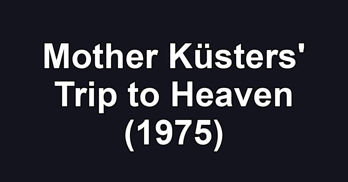 Mother Küsters' Trip to Heaven (1975)