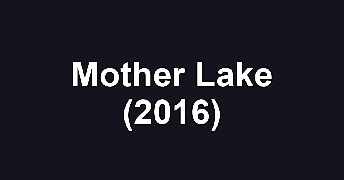 Mother Lake (2016)