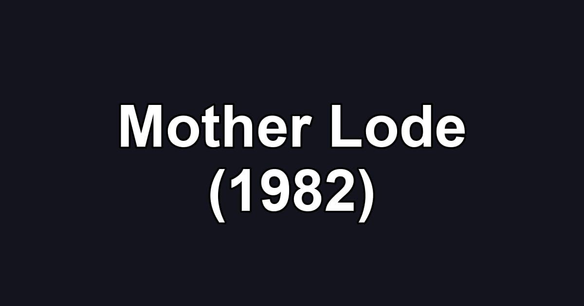 Mother Lode (1982)