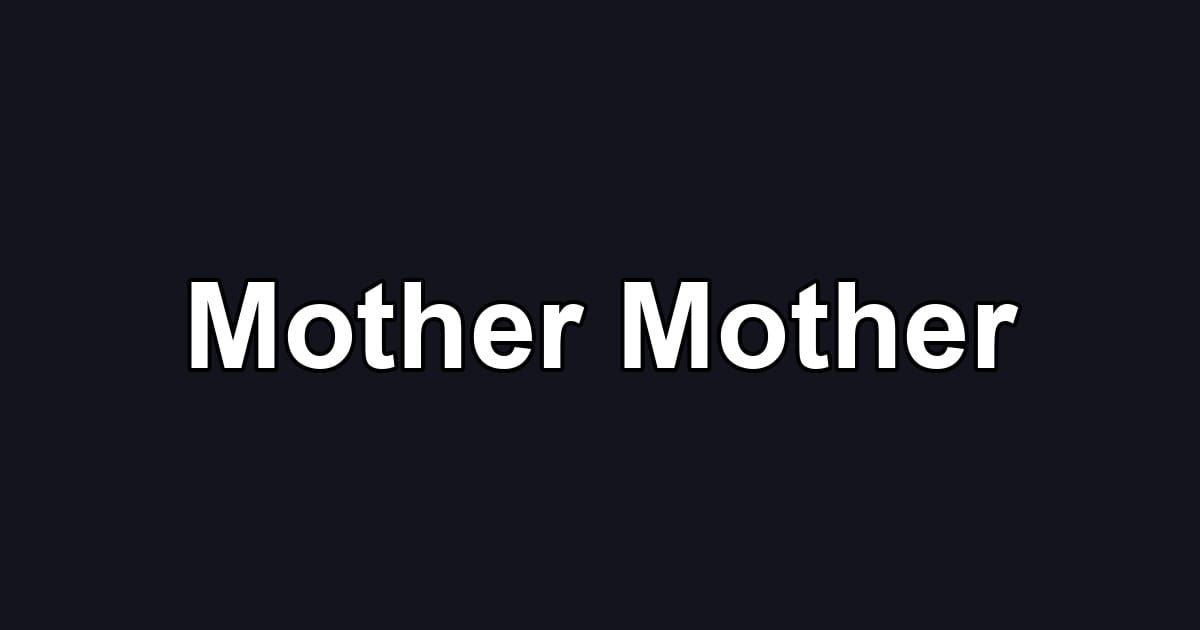 Mother Mother