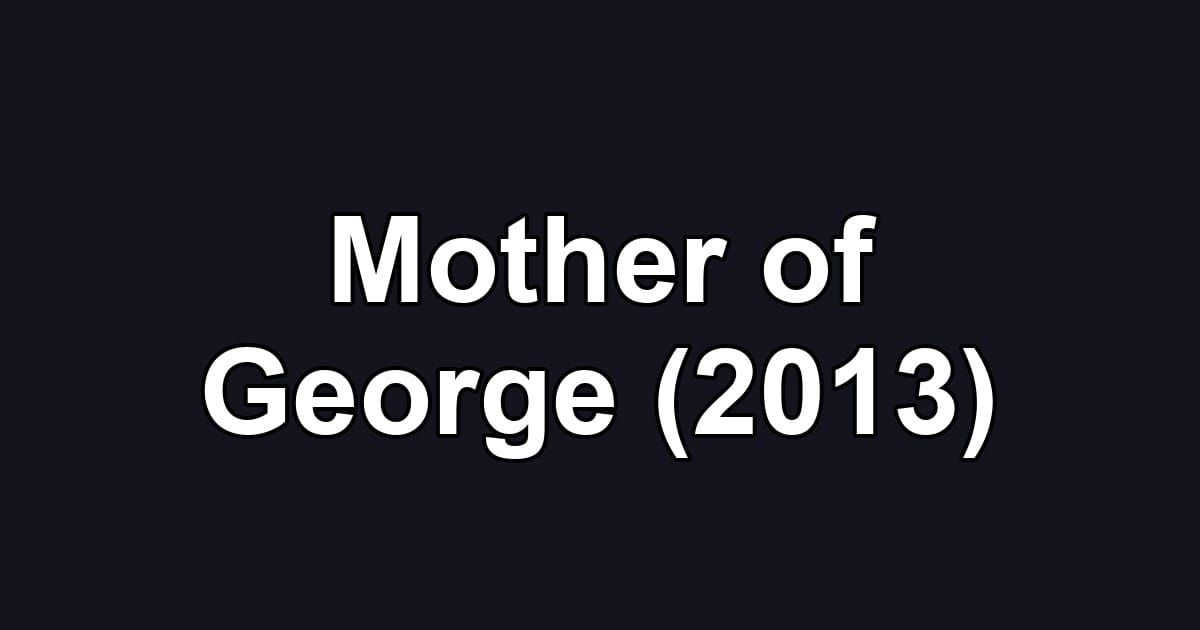 Mother of George (2013)