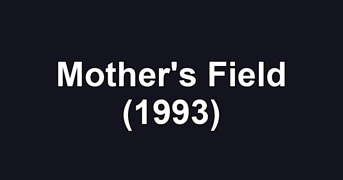 Mother's Field (1993)