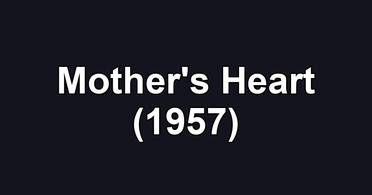Mother's Heart (1957)