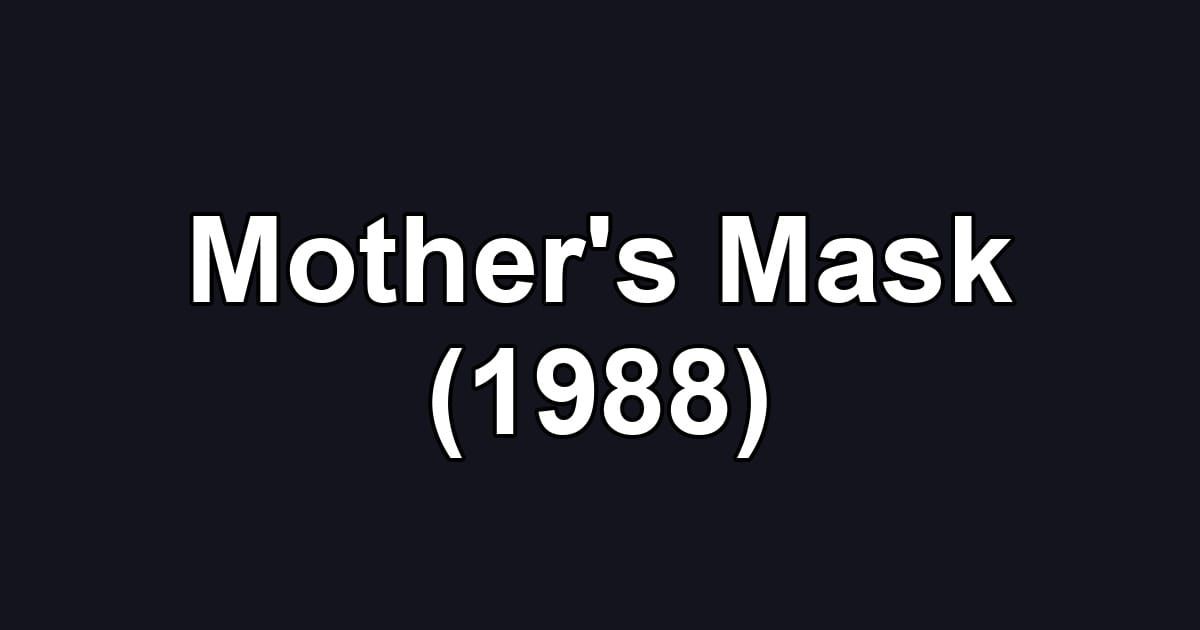 Mother's Mask (1988)