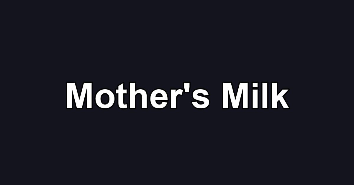 Mother's Milk