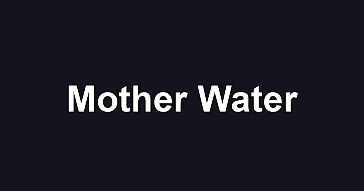 Mother Water