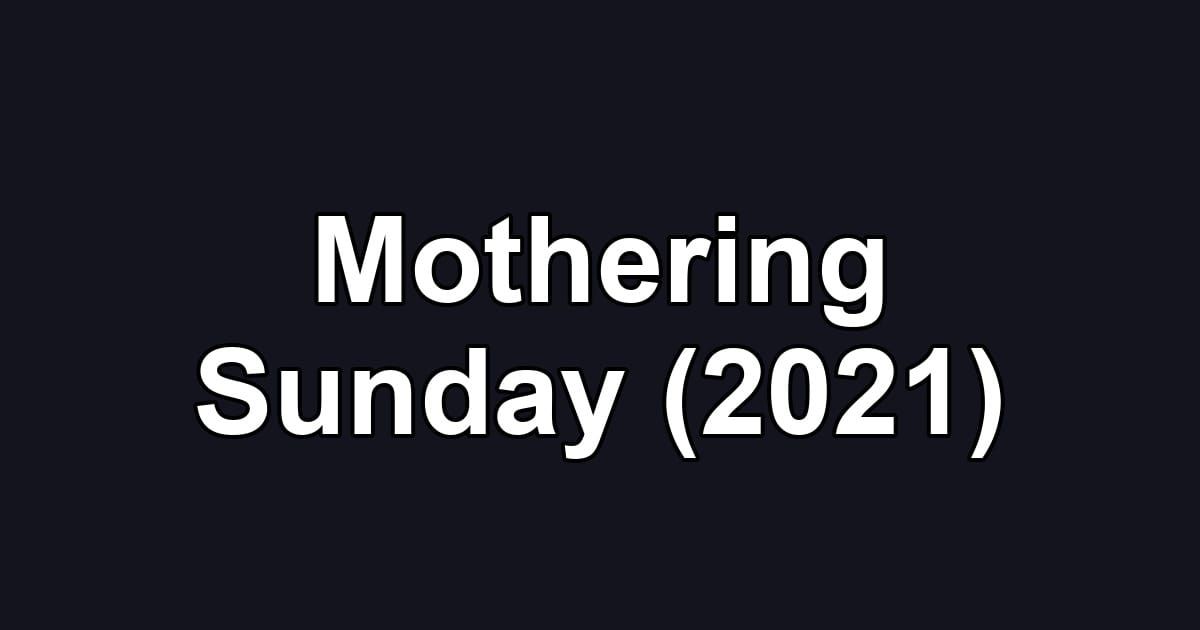 Mothering Sunday (2021)