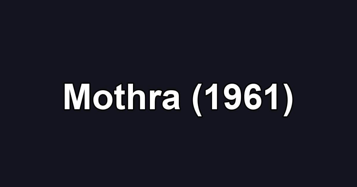 Mothra (1961)
