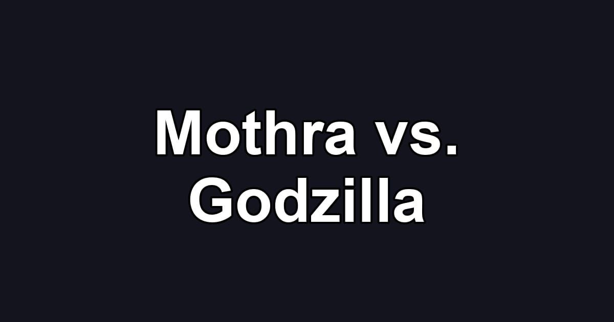 Mothra vs. Godzilla