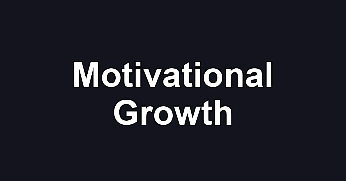 Motivational Growth
