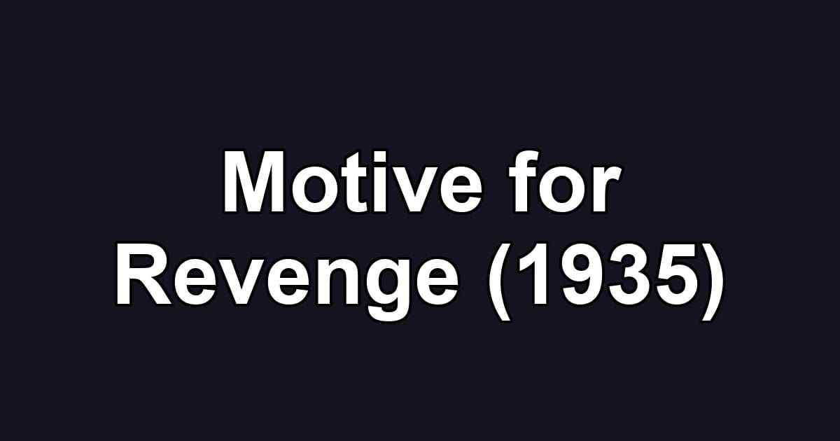 Motive for Revenge (1935)