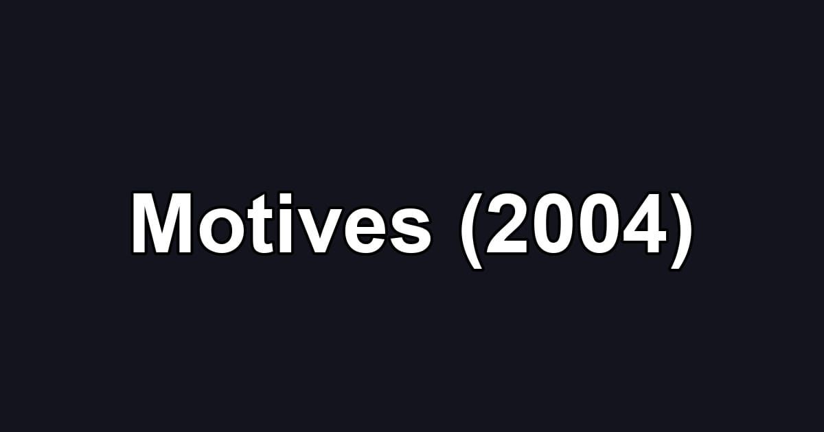 Motives (2004)