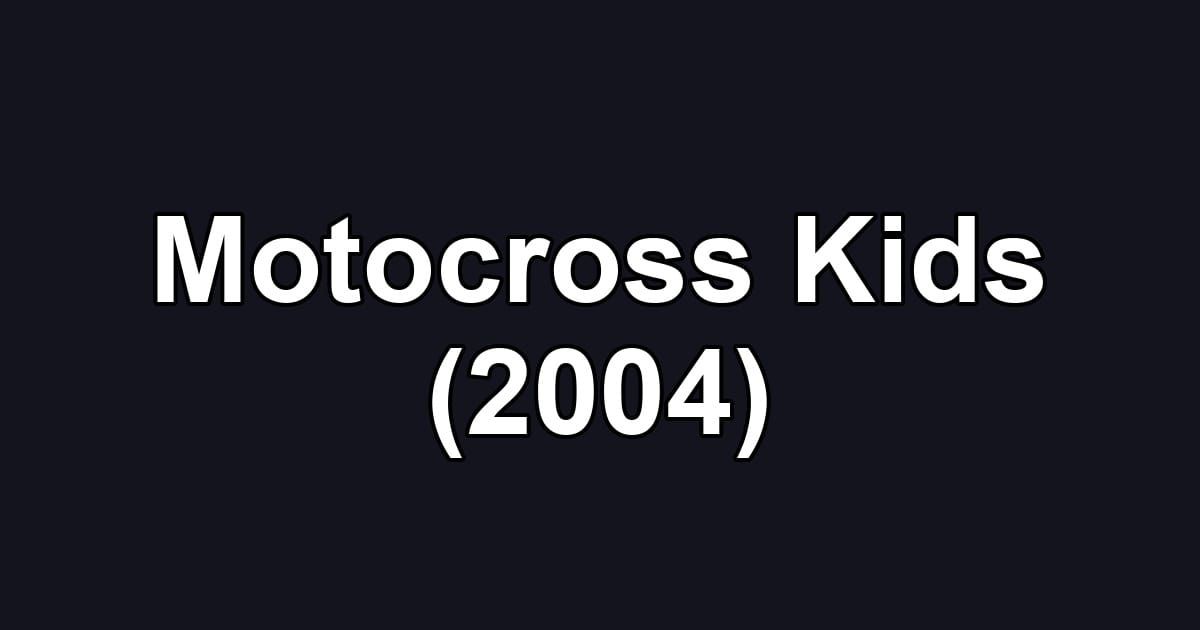 Motocross Kids (2004)