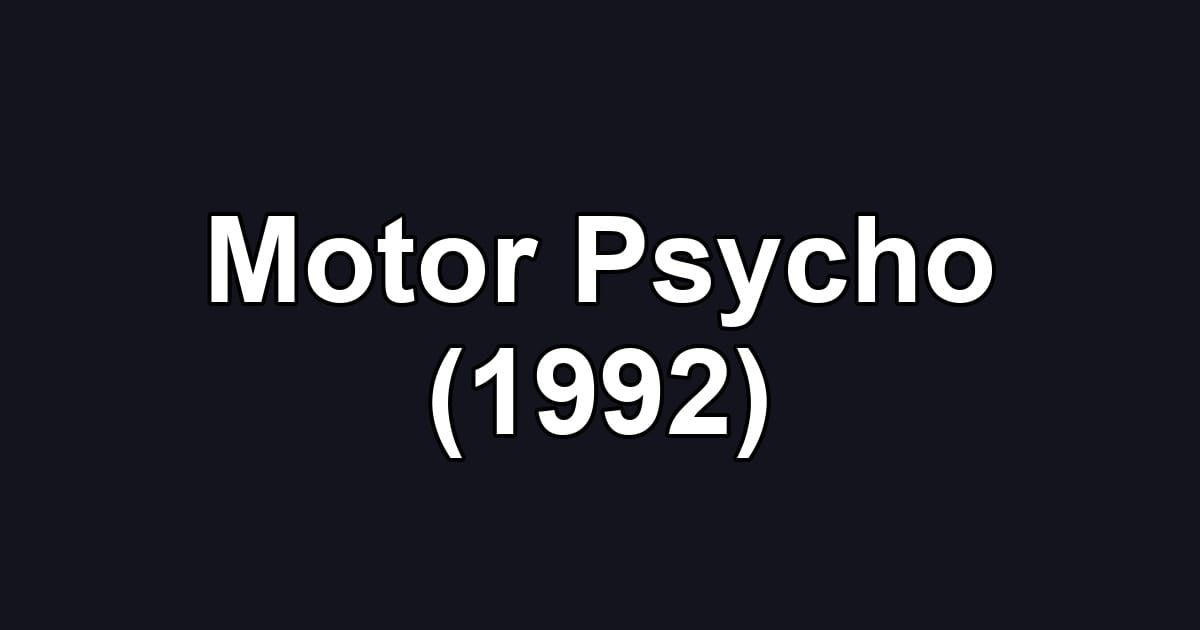 Motor Psycho (1992)