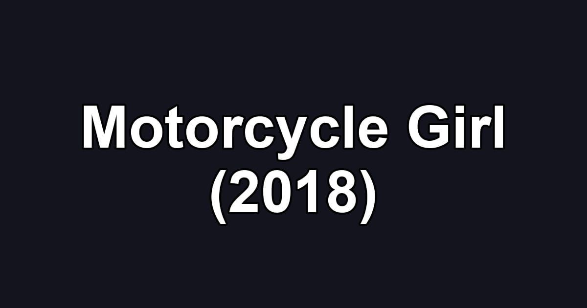 Motorcycle Girl (2018)