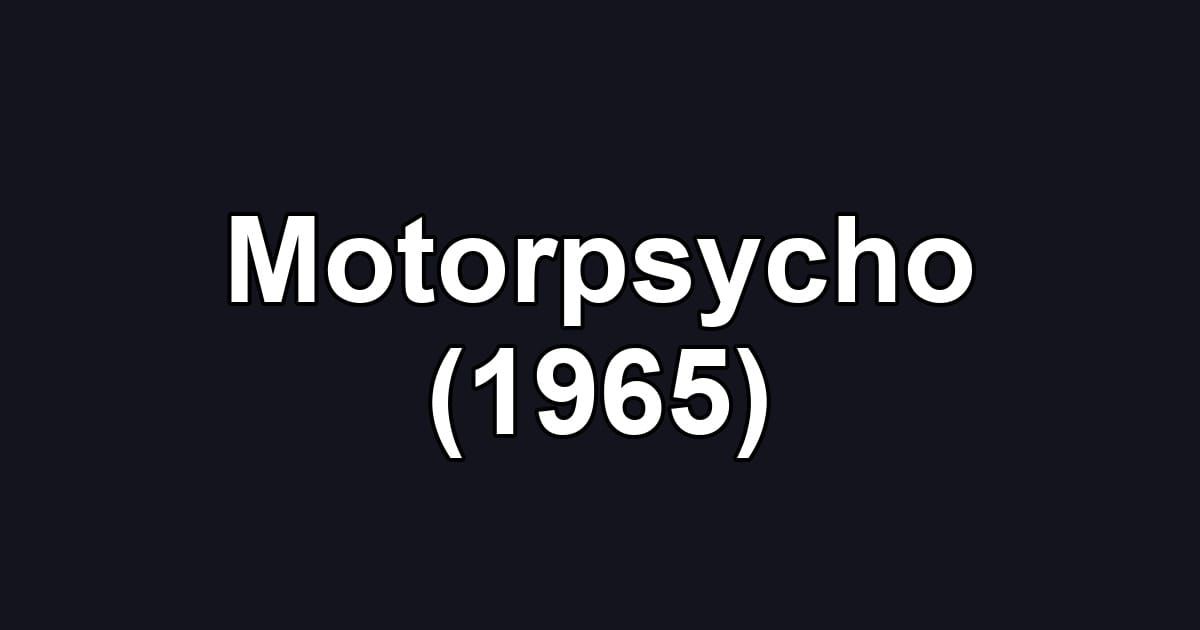 Motorpsycho (1965)