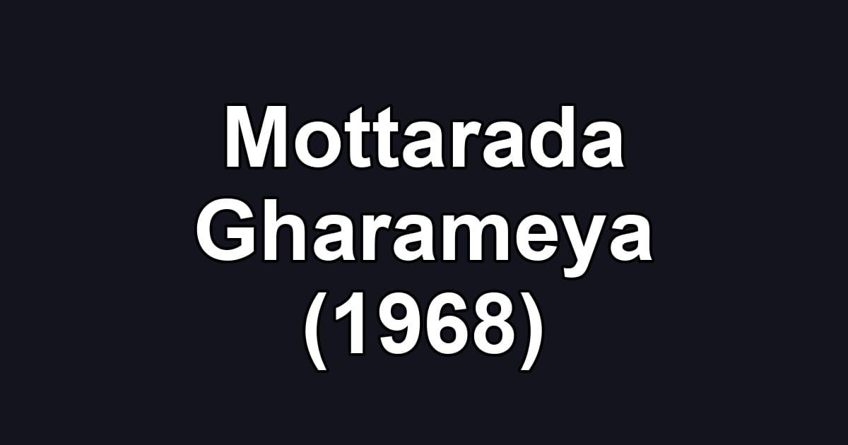 Mottarada Gharameya (1968)