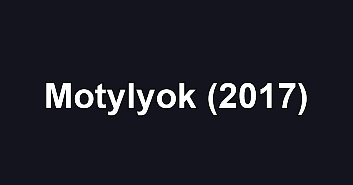 Motylyok (2017)