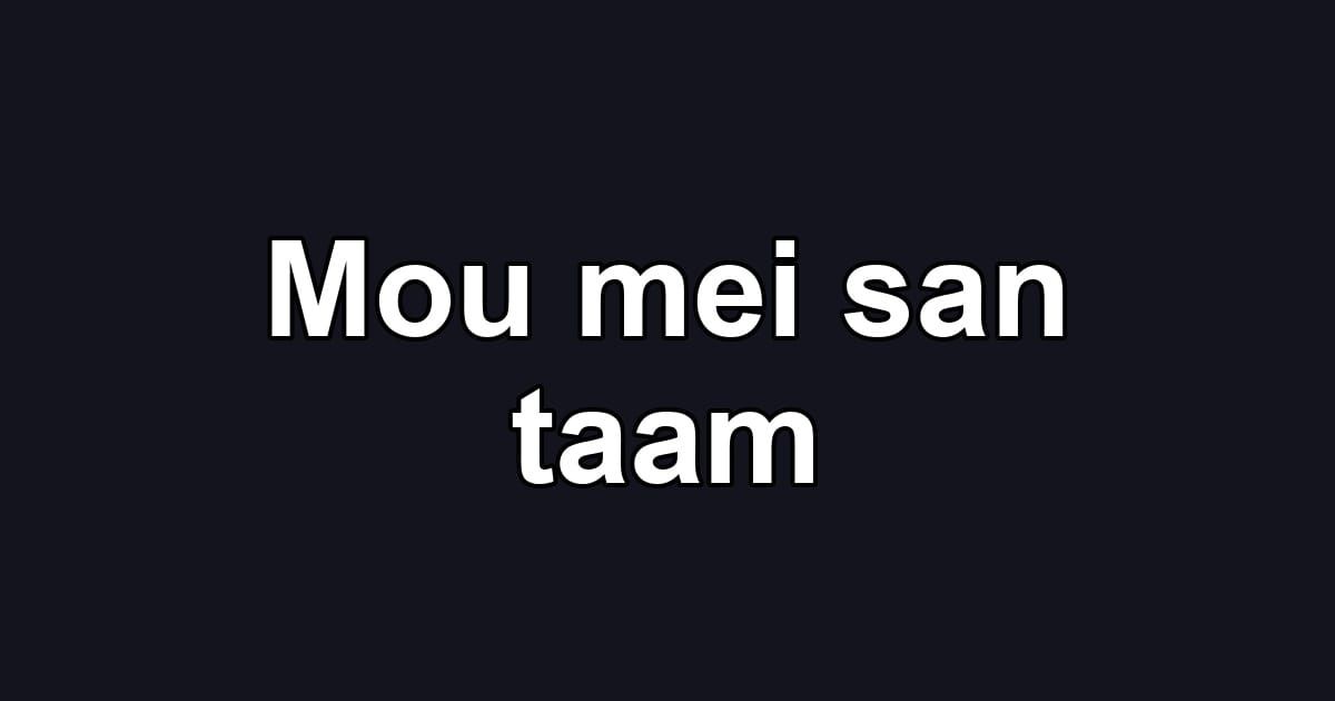 Mou mei san taam