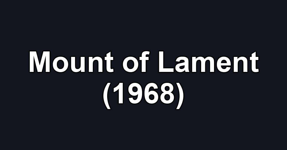 Mount of Lament (1968)