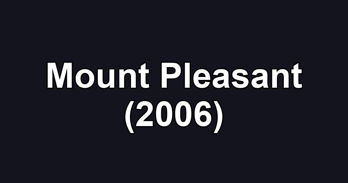 Mount Pleasant (2006)