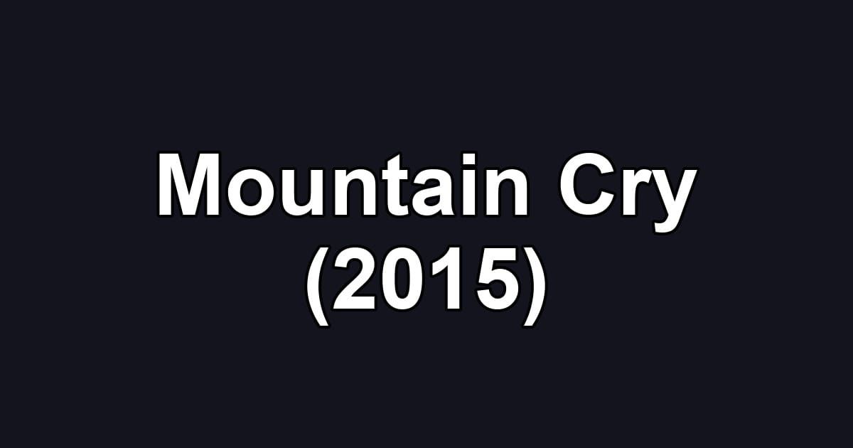 Mountain Cry (2015)