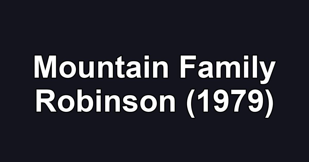 Mountain Family Robinson (1979)