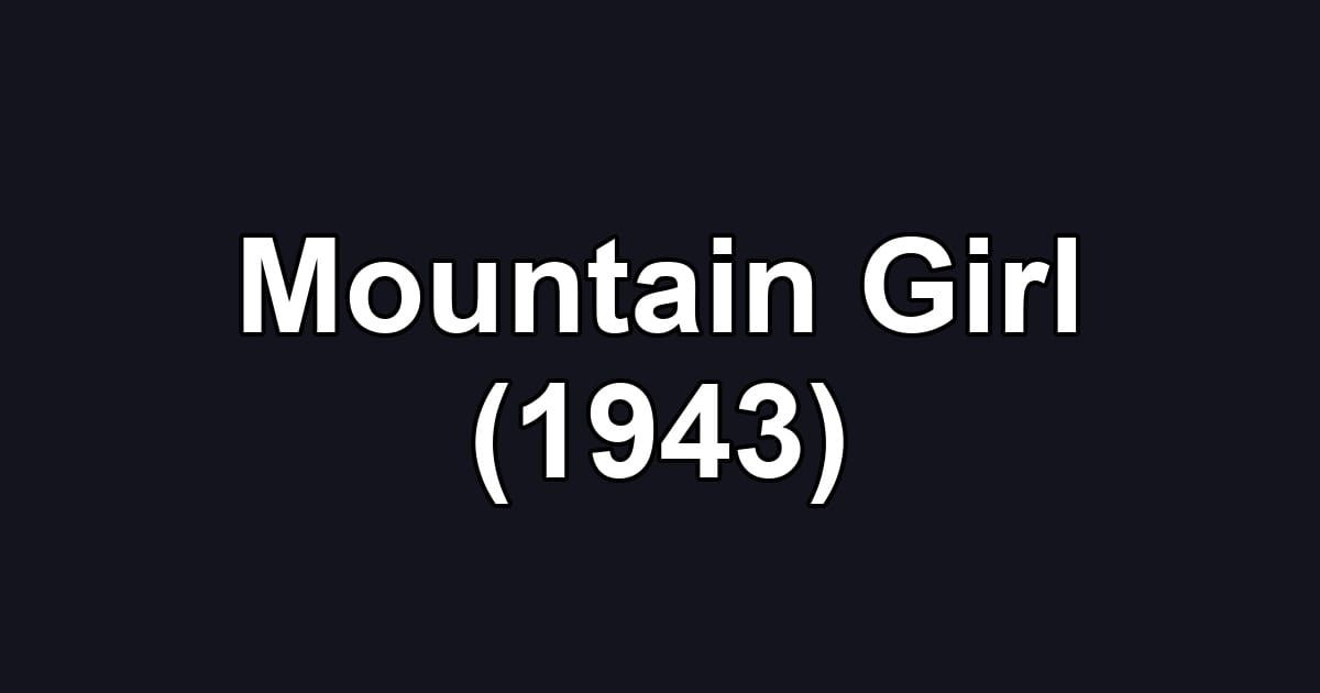 Mountain Girl (1943)