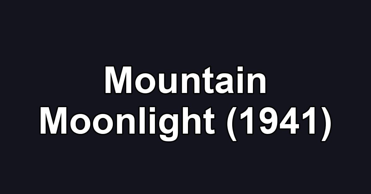 Mountain Moonlight (1941)