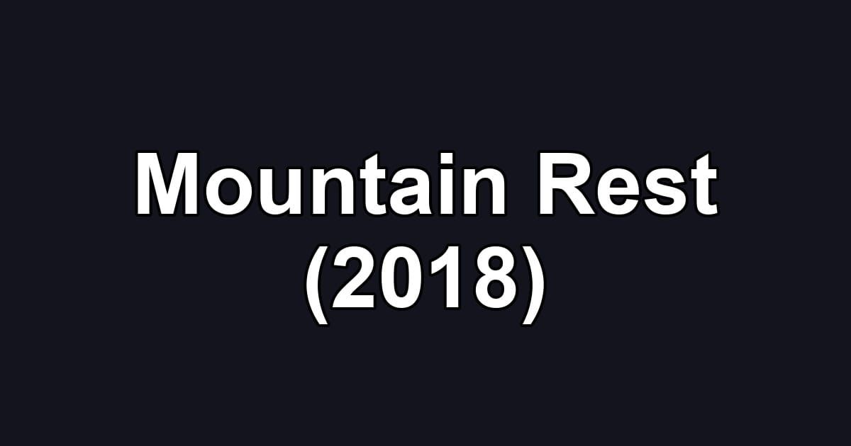 Mountain Rest (2018)