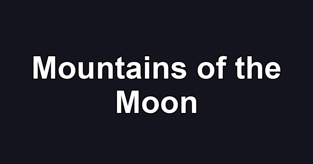 Mountains of the Moon