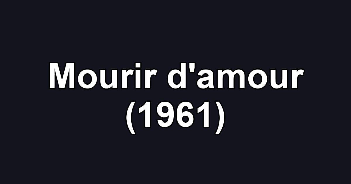 Mourir d'amour (1961)