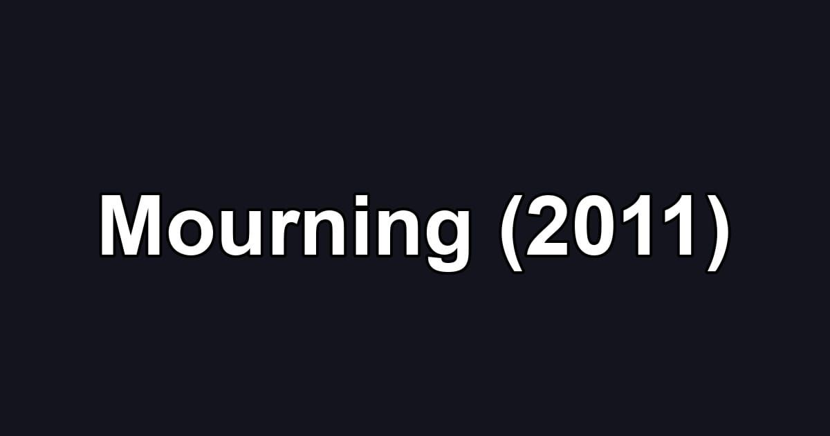 Mourning (2011)