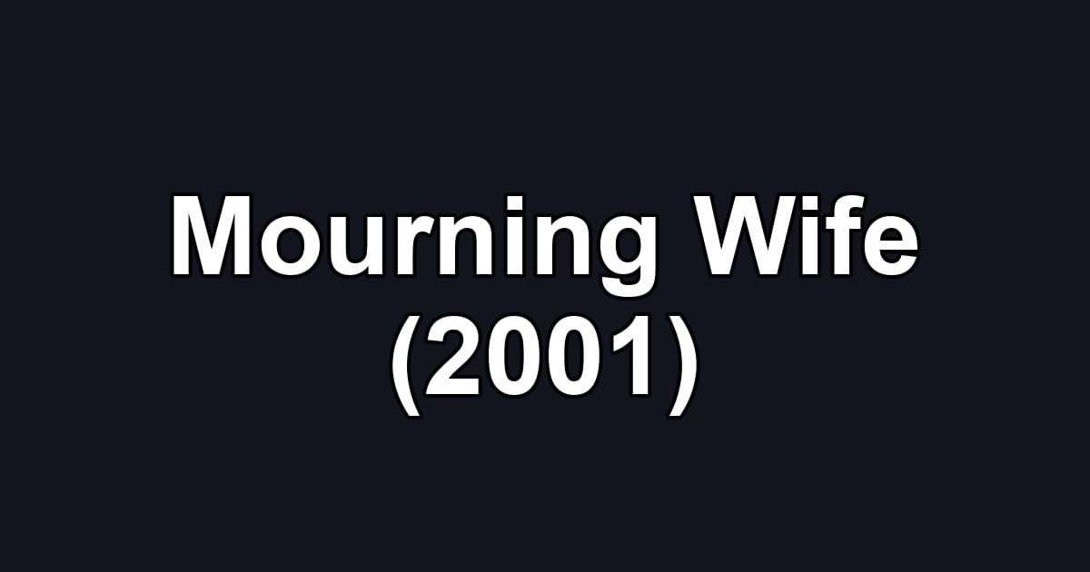 Mourning Wife (2001)