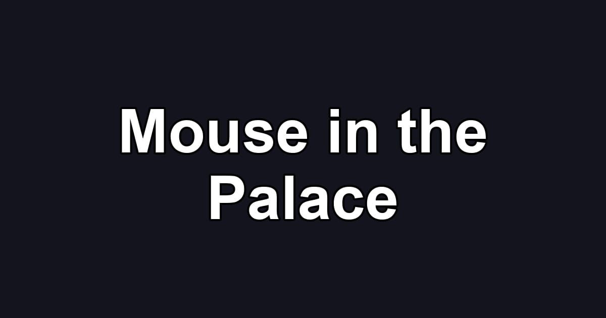 Mouse in the Palace