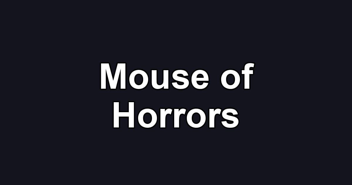 Mouse of Horrors