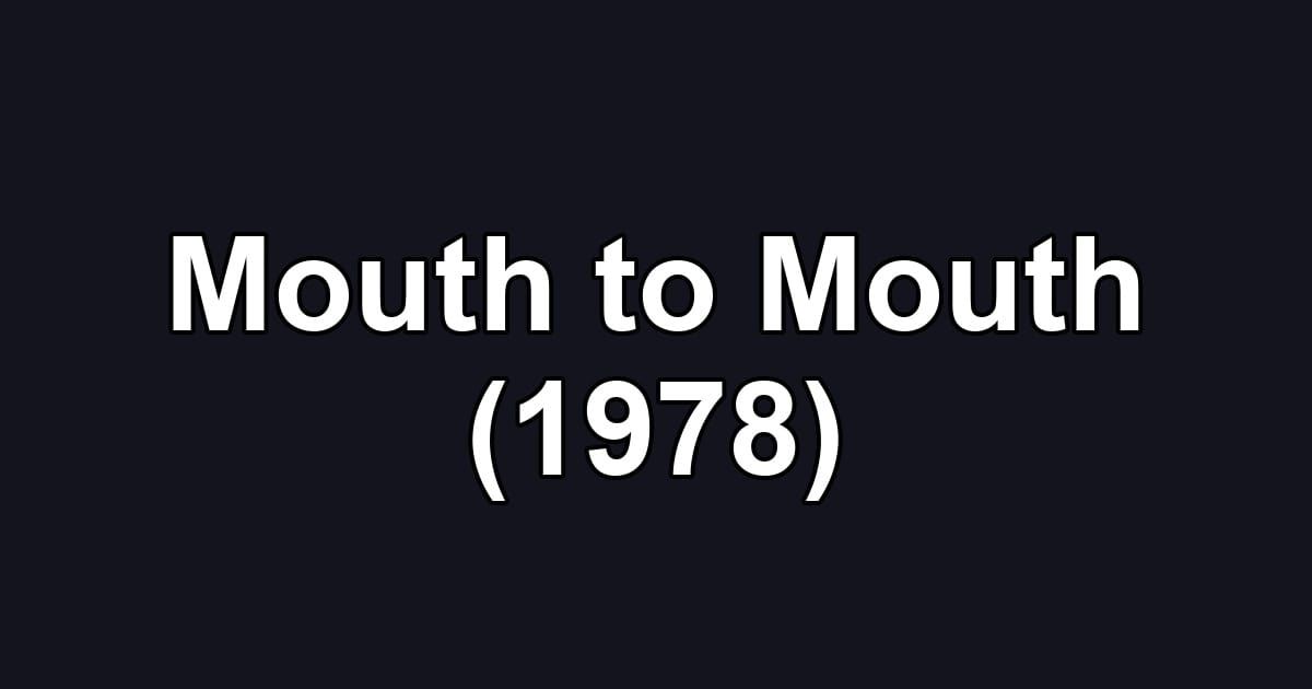 Mouth to Mouth (1978)