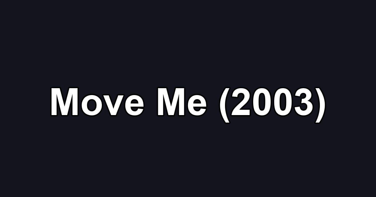 Move Me (2003)
