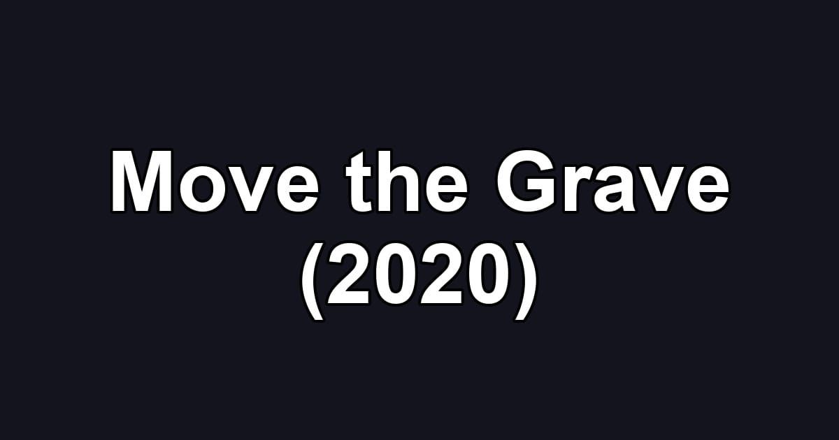 Move the Grave (2020)