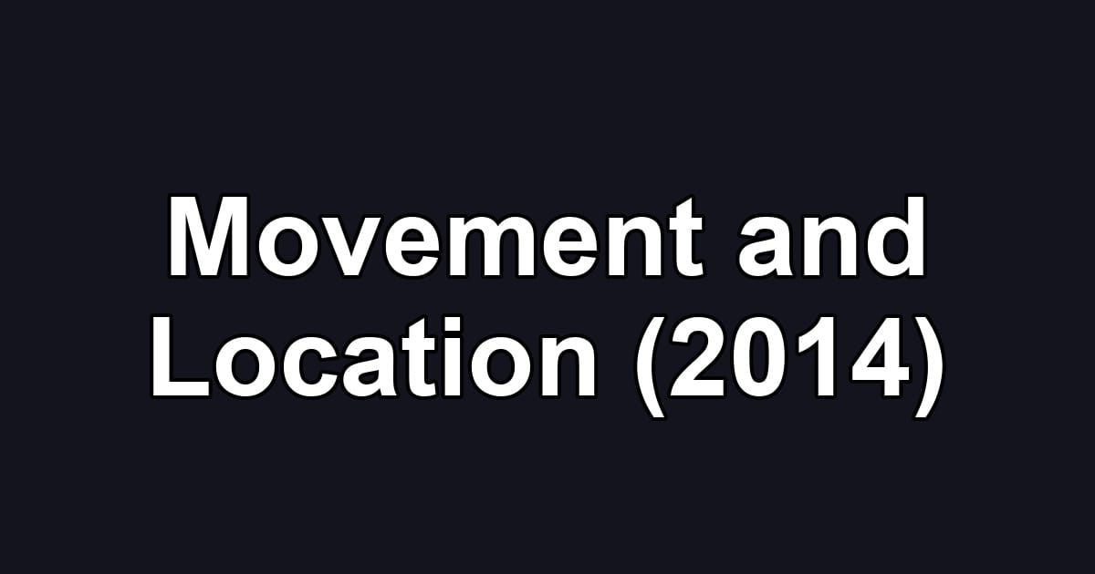 Movement and Location (2014)