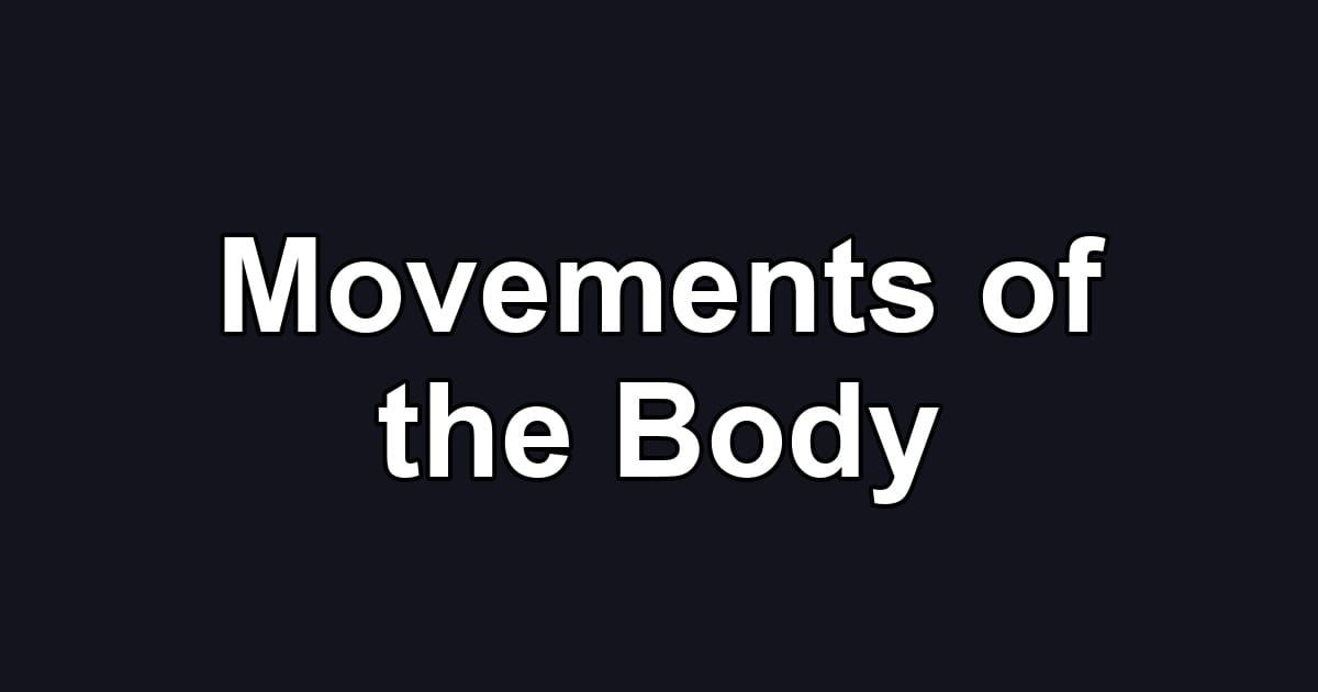 Movements of the Body