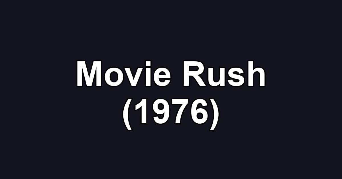 Movie Rush (1976)