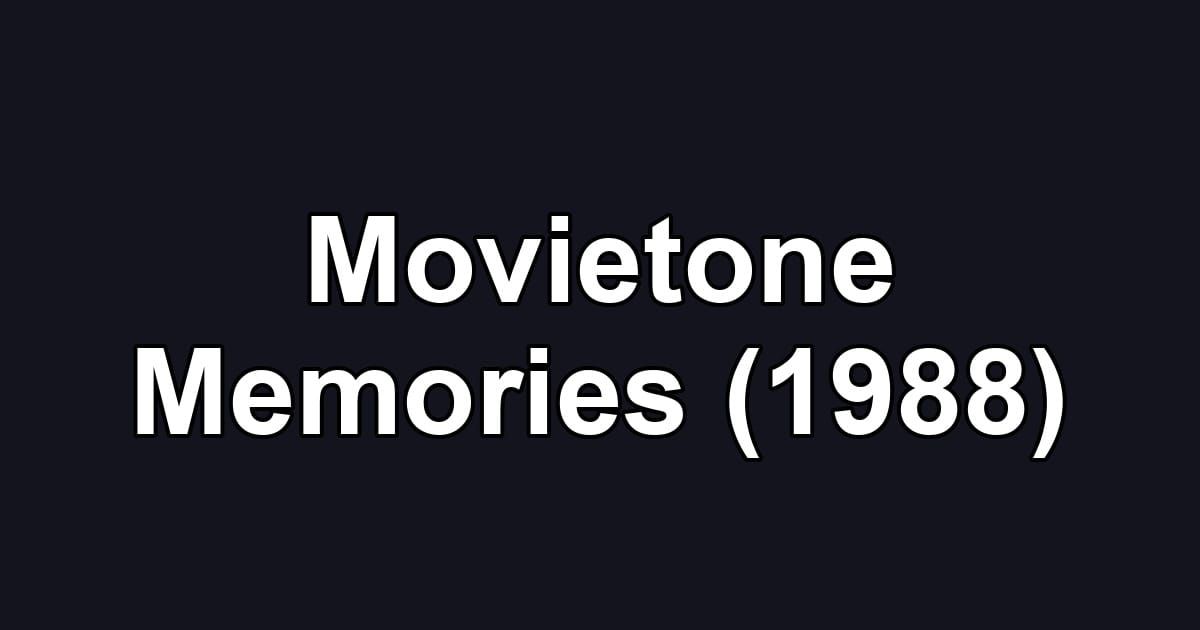 Movietone Memories (1988)