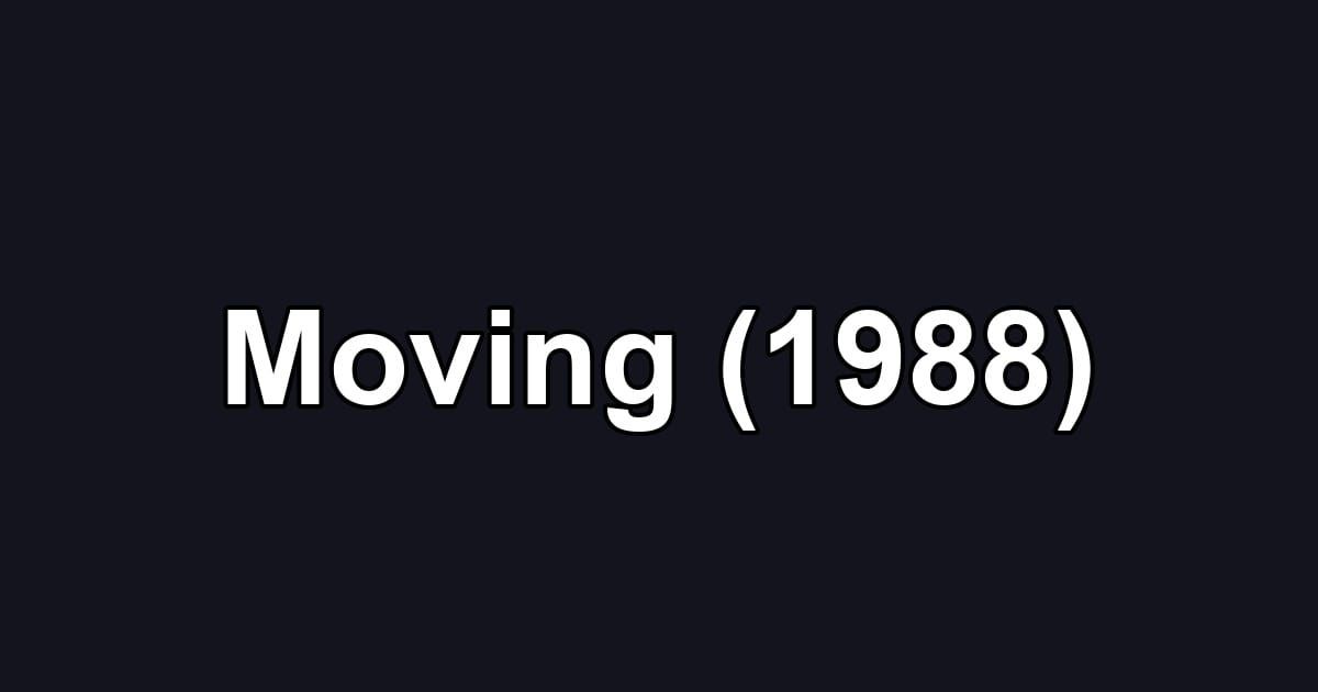 Moving (1988)